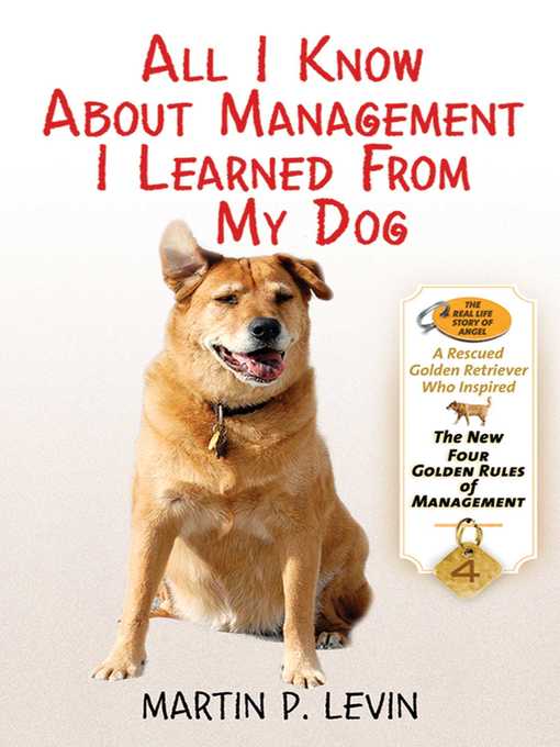 Title details for All I Know About Management I Learned from My Dog by Martin P. Levin - Wait list